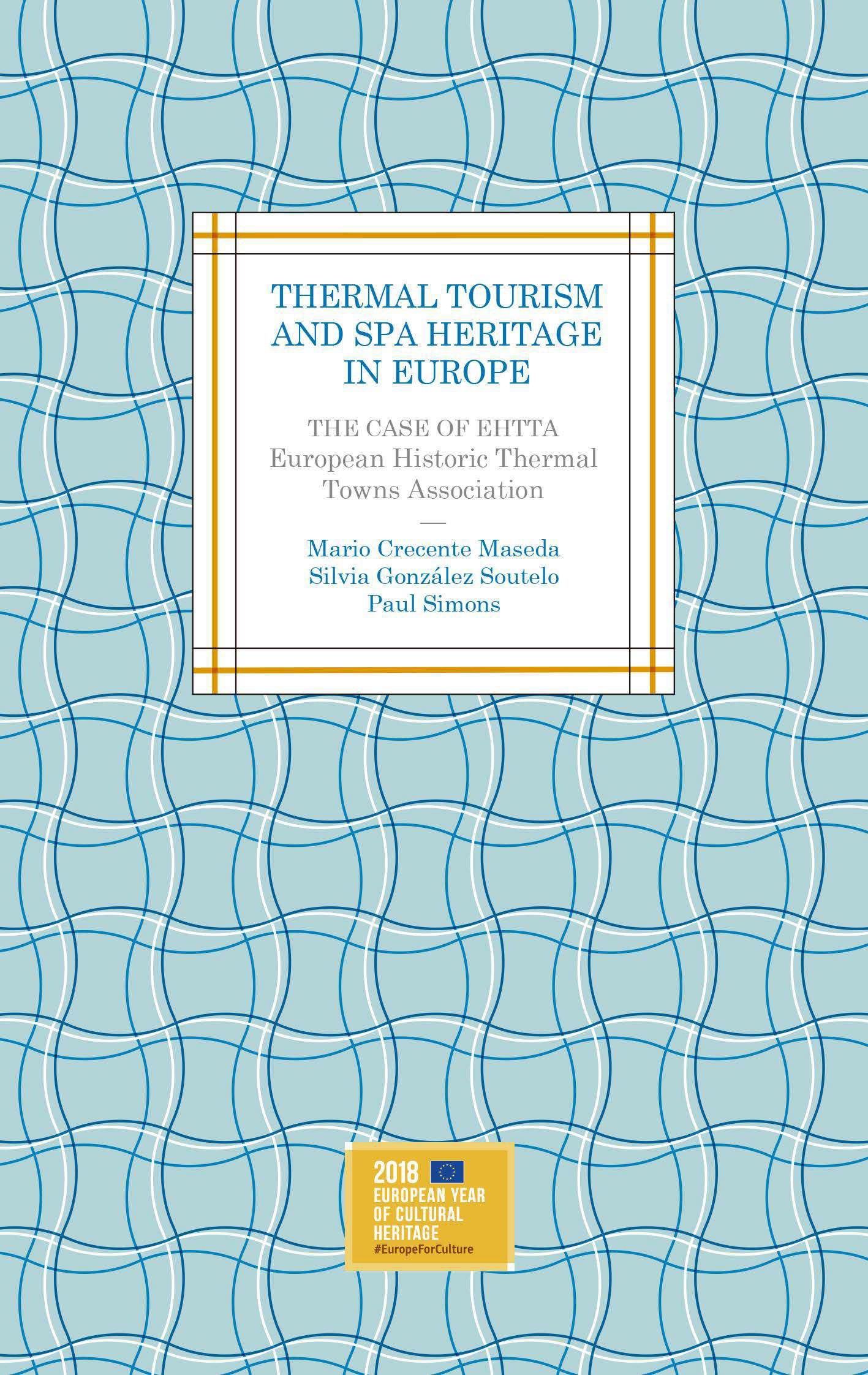 Thermal Tourism and Spa Heritage in Europe. The case of EHTTA
